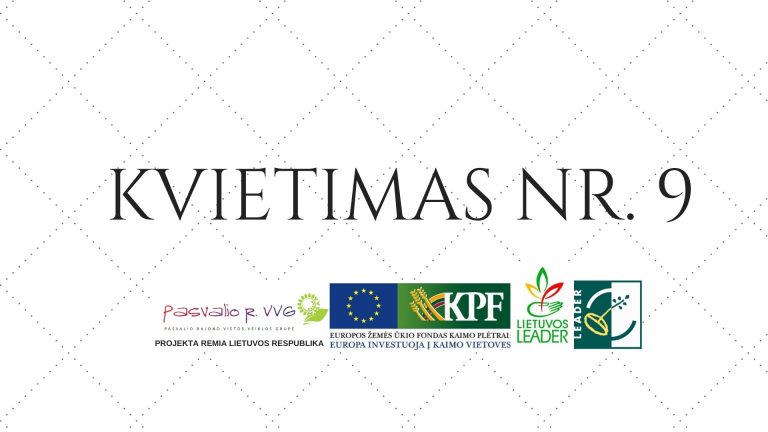 INFORMUOJAME APIE NETRUKUS SKELBIAMĄ 9 KVIETIMĄ TEIKTI VIETOS PROJEKTUS !!